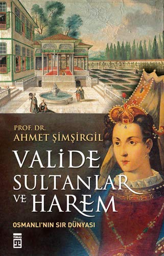 VALiDE SULTANLAR ve HAREM